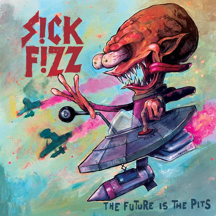 Sick Fizz - Future Is The Pits, The - Vinyl - New