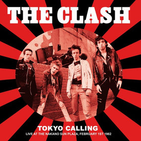 Clash, The - Tokyo Calling: Live At The Nakano Sun Plaza, February 1st 1982 - Vinyl - New
