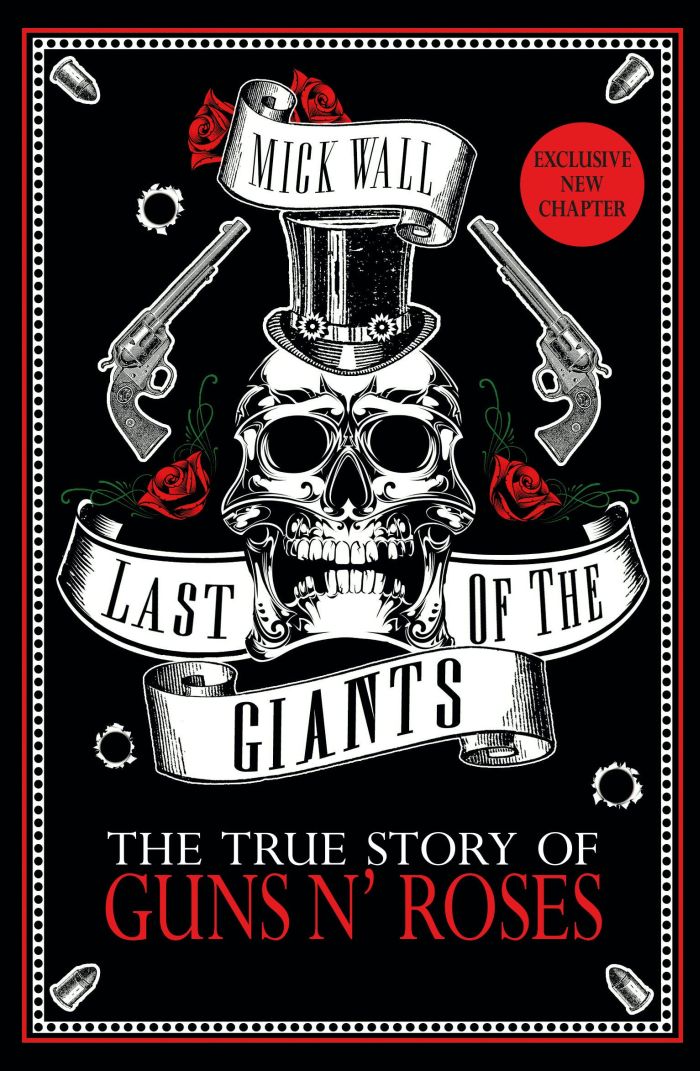 Guns N' Roses - Wall, Mick - Last Of The Giants: The True Story Of Guns N' Roses - Book - New