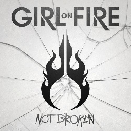 Girl On Fire - Not Broken - CD - New