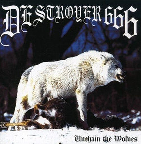 Destroyer 666 - Unchain The Wolves - CD - New