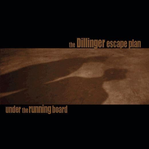 Dillinger Escape Plan - Under The Running Board (2008 reissue w. 10 bonus tracks) - CD - New