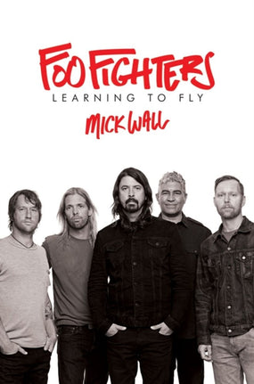 Foo Fighters - Wall, Mick - Learning To Fly (HC) - Book - New