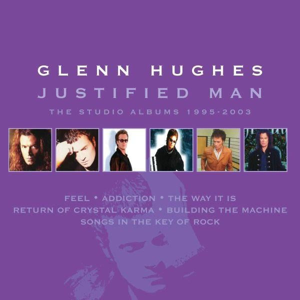 Hughes, Glenn - Justified Man - The Studio Albums 1995-2003 (Feel/Addiction/The Way It Is/Return Of Crystal Karma/Building The Machine/Songs In The Key Of Rock) (6CD Box Set) - CD - New