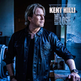 Hilli, Kent - Nothing Left To Lose - CD - New