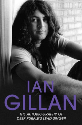 Gillan, Ian - Ian Gillan: The Autobiography Of Deep Purple's Singer - Book - New