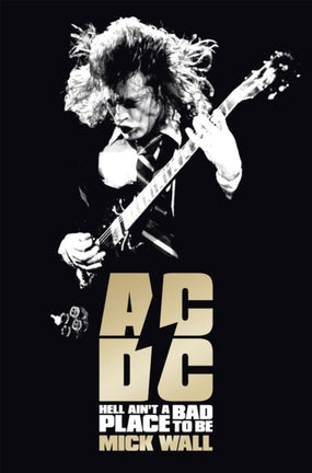 ACDC - Wall, Mick - Hell Ain't A Bad Place To Be - Book - New