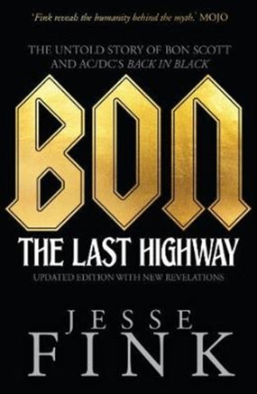 Scott, Bon (ACDC) - Fink, Jesse - Bon: The Last Highway (Updated Edition) - Book - New