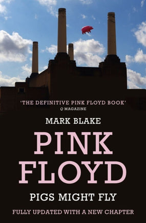 Pink Floyd - Blake, Mark - Pigs Might Fly (Revised And Updated) - Book - New