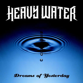 Heavy Water - Dreams Of Yesterday - CD - New