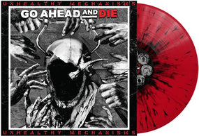 Go Ahead And Die - Unhealthy Mechanisms (Ltd. Ed. Red with Black Splatter vinyl - 1300 copies) - Vinyl - New