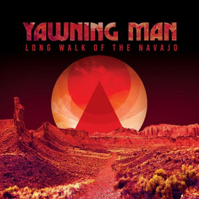 Yawning Man - Long Walk Of The Navajo - Vinyl - New