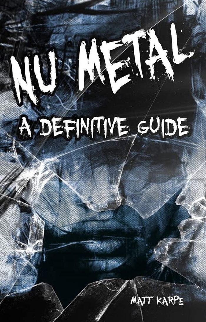 Karpe, Matt - Nu Metal: A Definitive Guide - Book - New