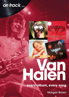 Van Halen - Brown, Morgan - On Track... Every Album, Every Song - Book - New