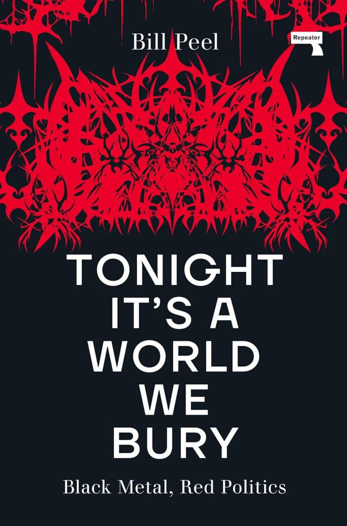 Peel, Bill - Tonight It's A World We Bury: Black Metal, Red Politics - Book - New