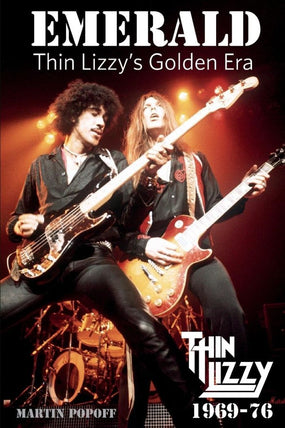 Thin Lizzy - Popoff, Martin - Emerald: Thin Lizzy's Golden Era 1969-76 - Book - New