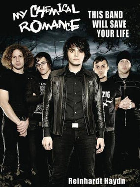 My Chemical Romance - Haydn, Reinhardt - This Band Will Save Your Life: Revised & Updated - Book - New