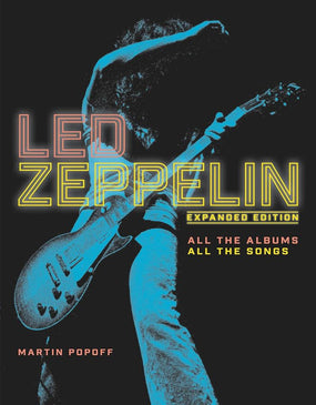 Led Zeppelin - Popoff, Martin - All The Albums, All The Songs: Expanded Edition (HC) - Book - New