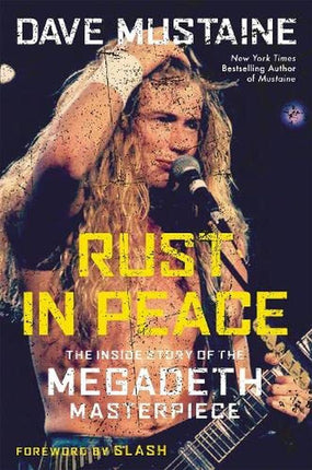Mustaine, Dave - Rust In Peace: The Inside Story Of The Megadeth Masterpiece (HC) - Book - New