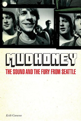 Mudhoney - Cameron, Keith - Sound And The Fury From Seattle, The - Book - New