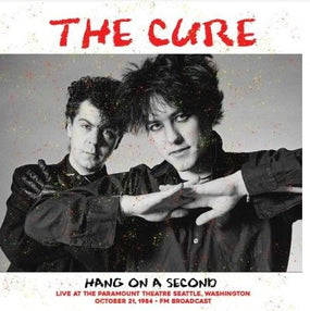 Cure - Hang On A Second: Live At The Paramount Theatre Seattle, Washington, October 21, 1984 - FM Broadcast (Ltd. Ed. of 500) - Vinyl - New