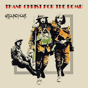 Groundhogs - Thank Christ For The Bomb (50th Anniversary 2019 gatefold reissue) - Vinyl - New