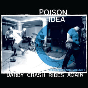 Poison Idea - Darby Crash Rides Again: The Early Years - Volume 1 (2024 remastered reissue) - Vinyl - New