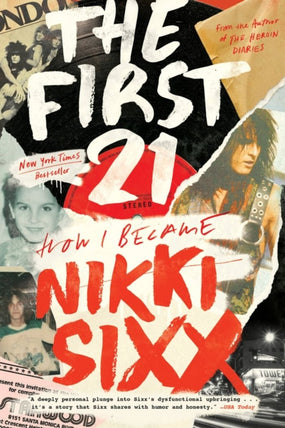 Sixx, Nikki - First 21, The: How I Became Nikki Sixx (PB) - Book - New