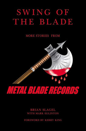 Slagel, Brian - Swing Of The Blade: More Stories From Metal Blade Records - Book - New