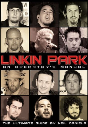 Linkin Park - Daniels, Neil - Operator's Manual, An: The Ultimate Guide - Book - New