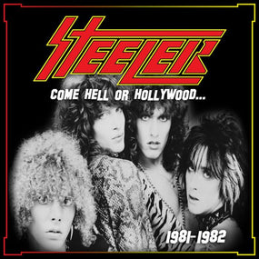 Steeler (US) - Come Hell Or Hollywood... 1981-1982 - CD - New