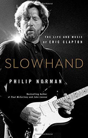 Clapton, Eric - Norman, Philip - Slowhand: The Life And Music Of Eric Clapton (HC) - Book - New