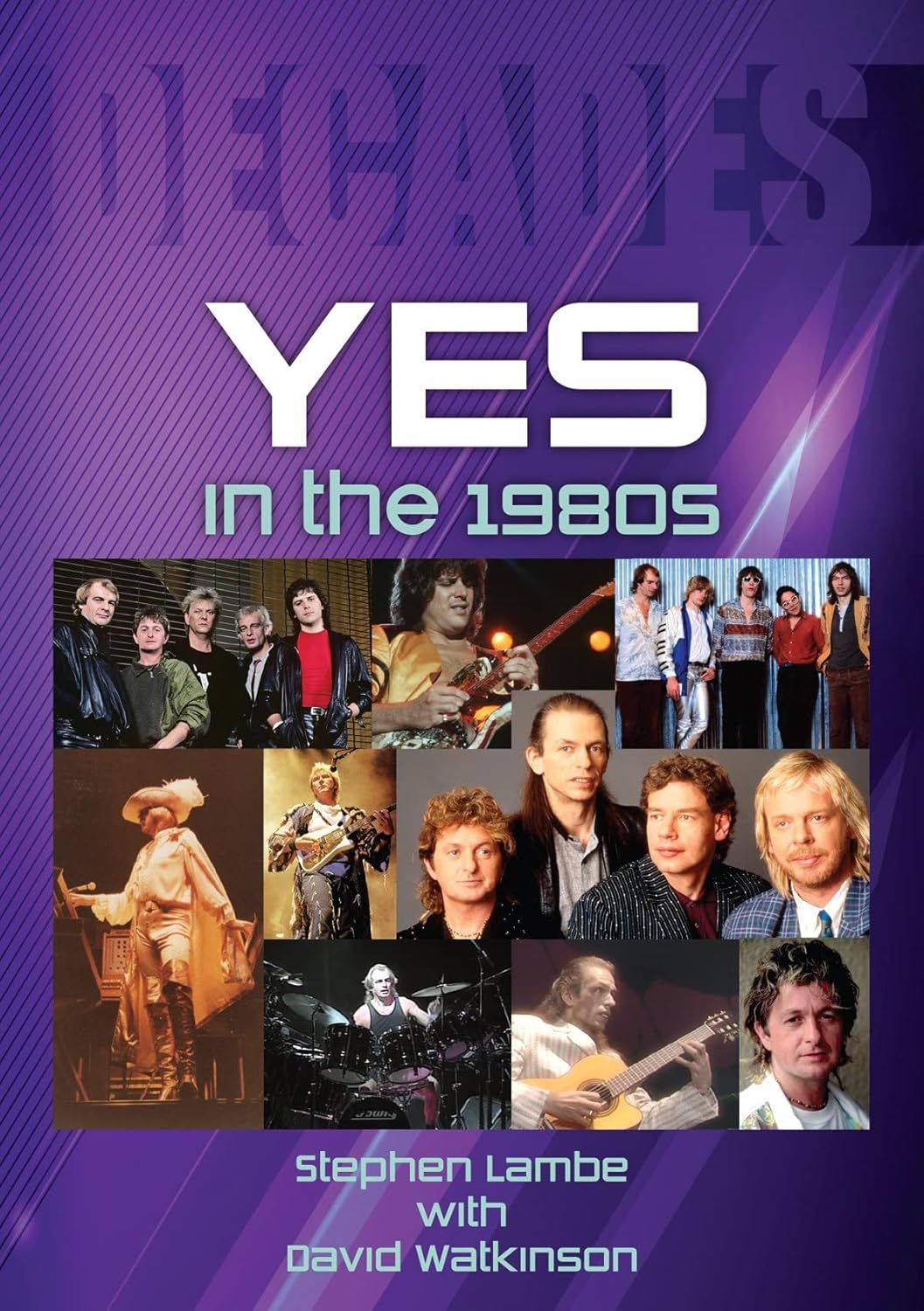 Yes - Lambe, Stephen with David Watkinson - Decades: Yes In The 1980s - Book - New