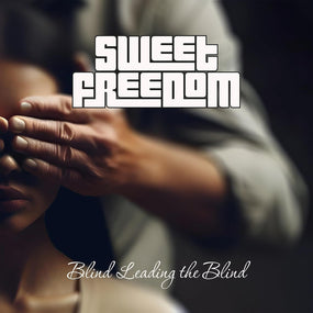 Sweet Freedom - Blind Leading The Blind - CD - New
