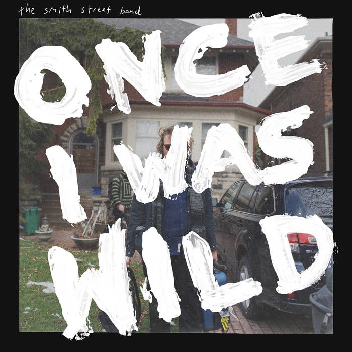 Smith Street Band - Once I Was Wild - CD - New