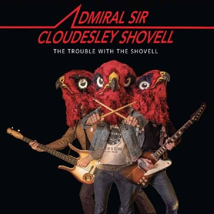 Admiral Sir Cloudesley Shovell - Trouble With The Shovell, The - Vinyl - New