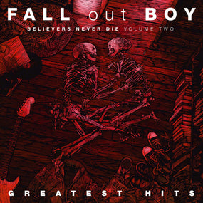 Fall Out Boy - Believers Never Die Volume Two: Greatest Hits - CD - New