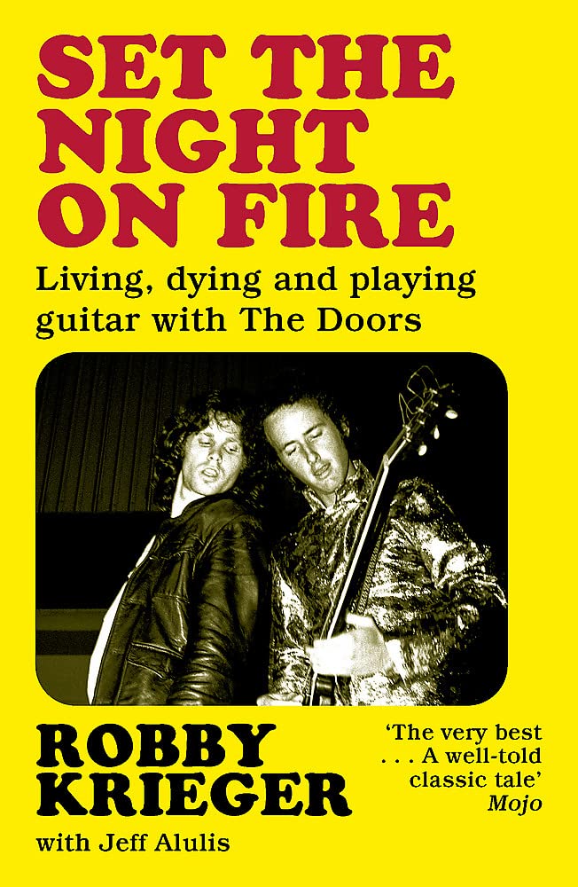 Doors - Krieger, Robby - Set The Night On Fire: Living, Dying And Playing Guitar With The Doors - Book - New