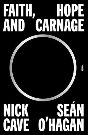 Cave, Nick - O'Hagan, Sean - Faith, Hope And Carnage - Book - New