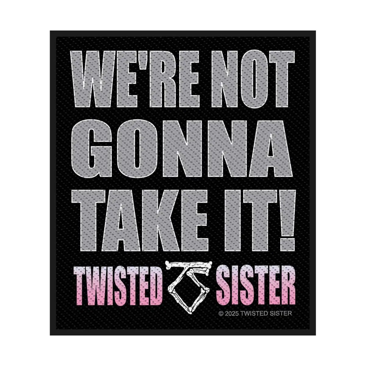 Twisted Sister - We're Not Gonna Take It () Sew-On Patch