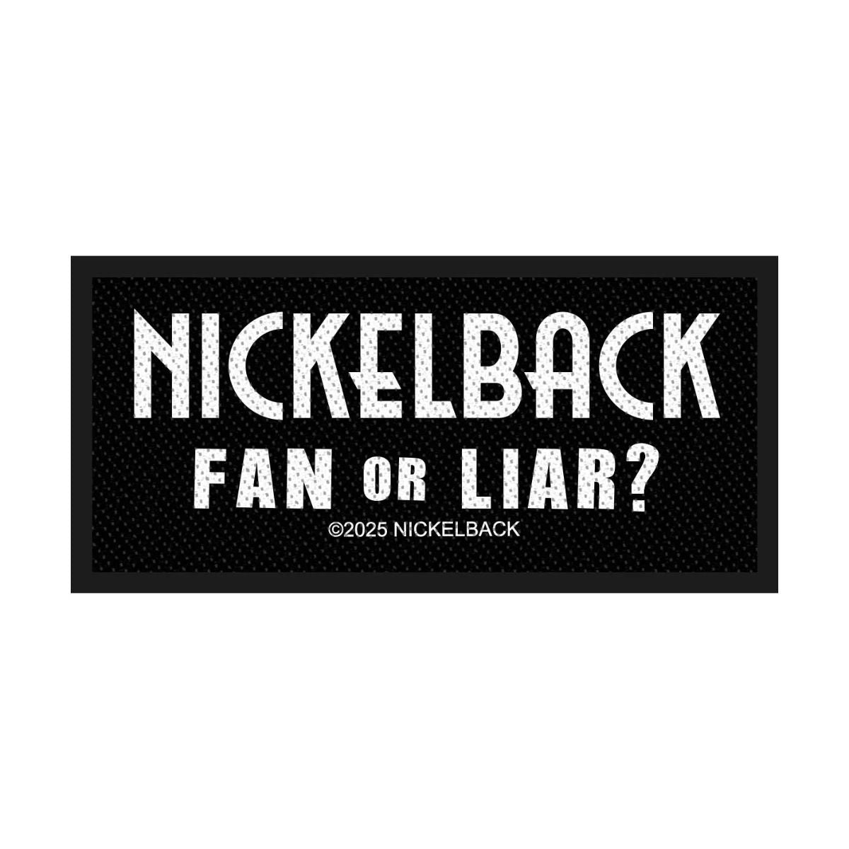 Nickelback - Fan or Liar () Sew-On Patch