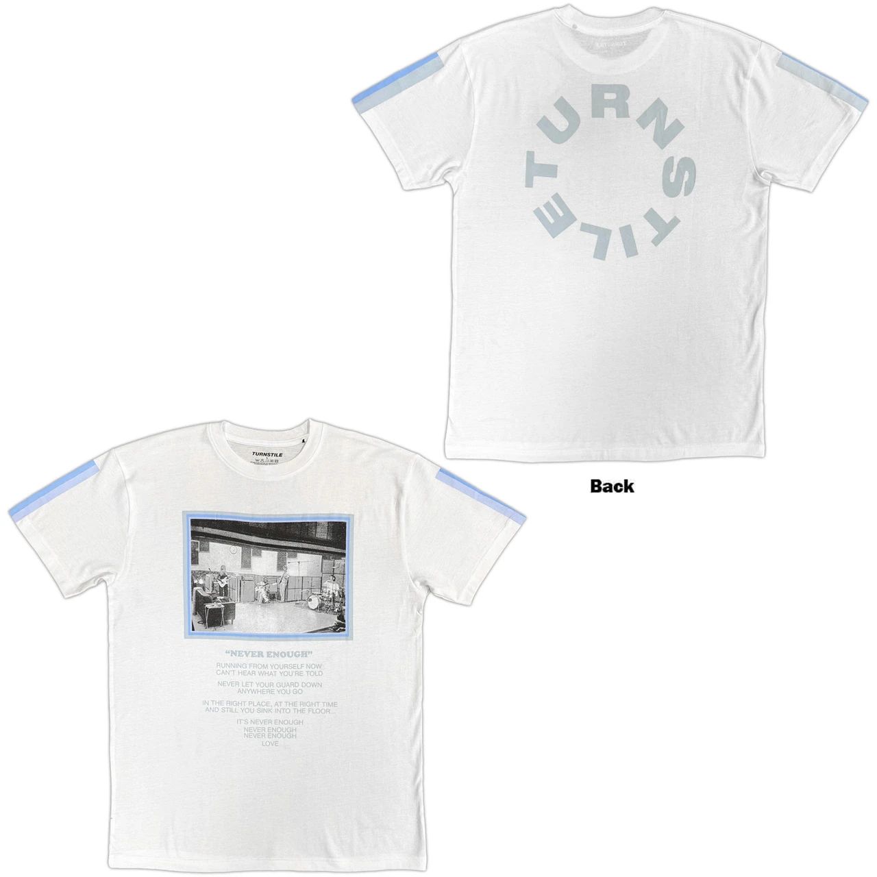 Turnstile - Never Enough Studio White Shirt - 100% Official Merchandise - COMING SOON