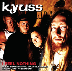 Kyuss - I Feel Nothing: Live At The Bizarre Festival, Cologne, Germany, Aug 19th 1995 - FM Broadcast (Ltd. Ed. of 500) - Vinyl - New