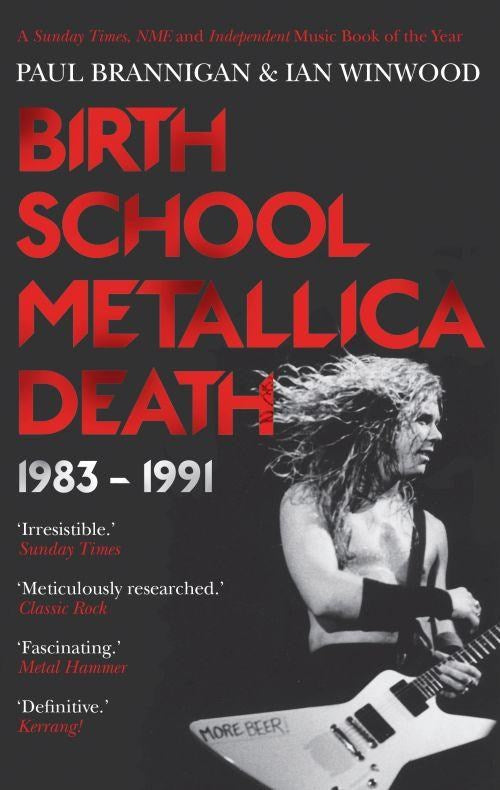 Metallica - Brannigan, Paul And Ian Winwood - Birth School Metallica Death - The Inside Story Of Metallica (1983-1991) (PB) - Book - New