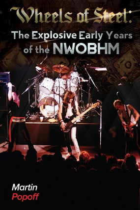 Popoff, Martin - Wheels Of Steel - The Explosive Early Years Of The NWOBHM - Book - New
