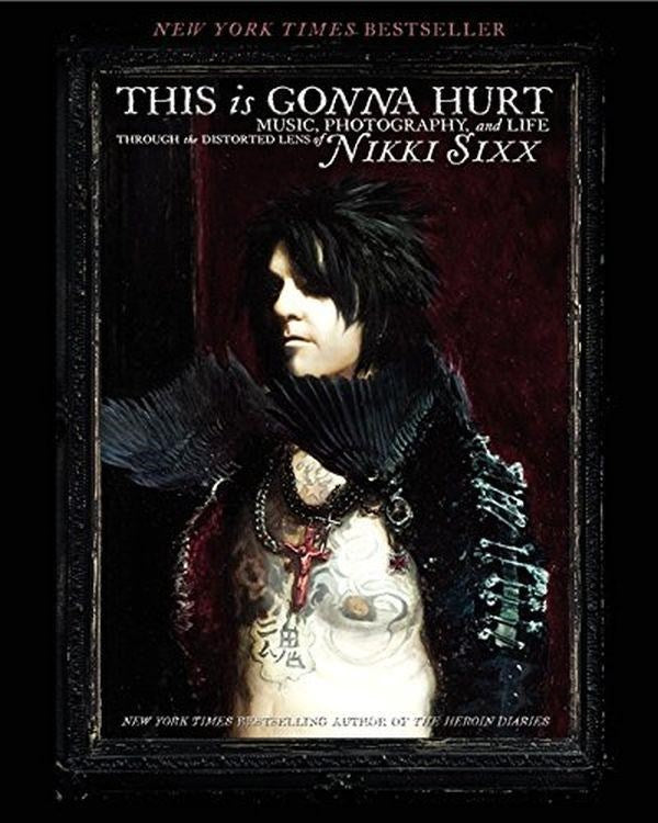 Sixx, Nikki - This Is Gonna Hurt - Music, Photography, And Life Through The Distorted Lens Of Nikki Sixx - Book - New