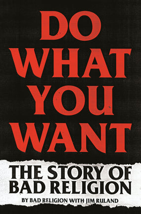Bad Religion - Do What You Want: The Story Of Bad Religion (HC) - Book - New