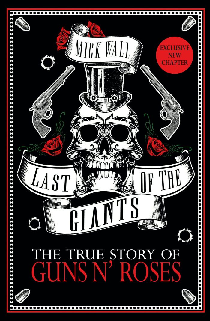 Guns N' Roses - Wall, Mick - Last Of The Giants: The True Story Of Guns N' Roses - Book - New