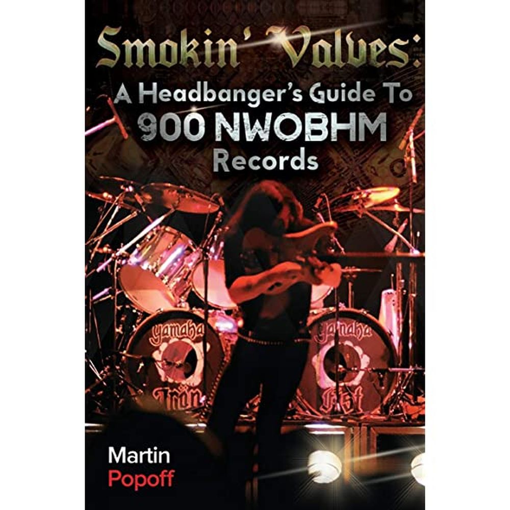 Popoff, Martin - Smokin' Valves: A Headbanger's Guide To 900 NWOBHM Records - Book - New