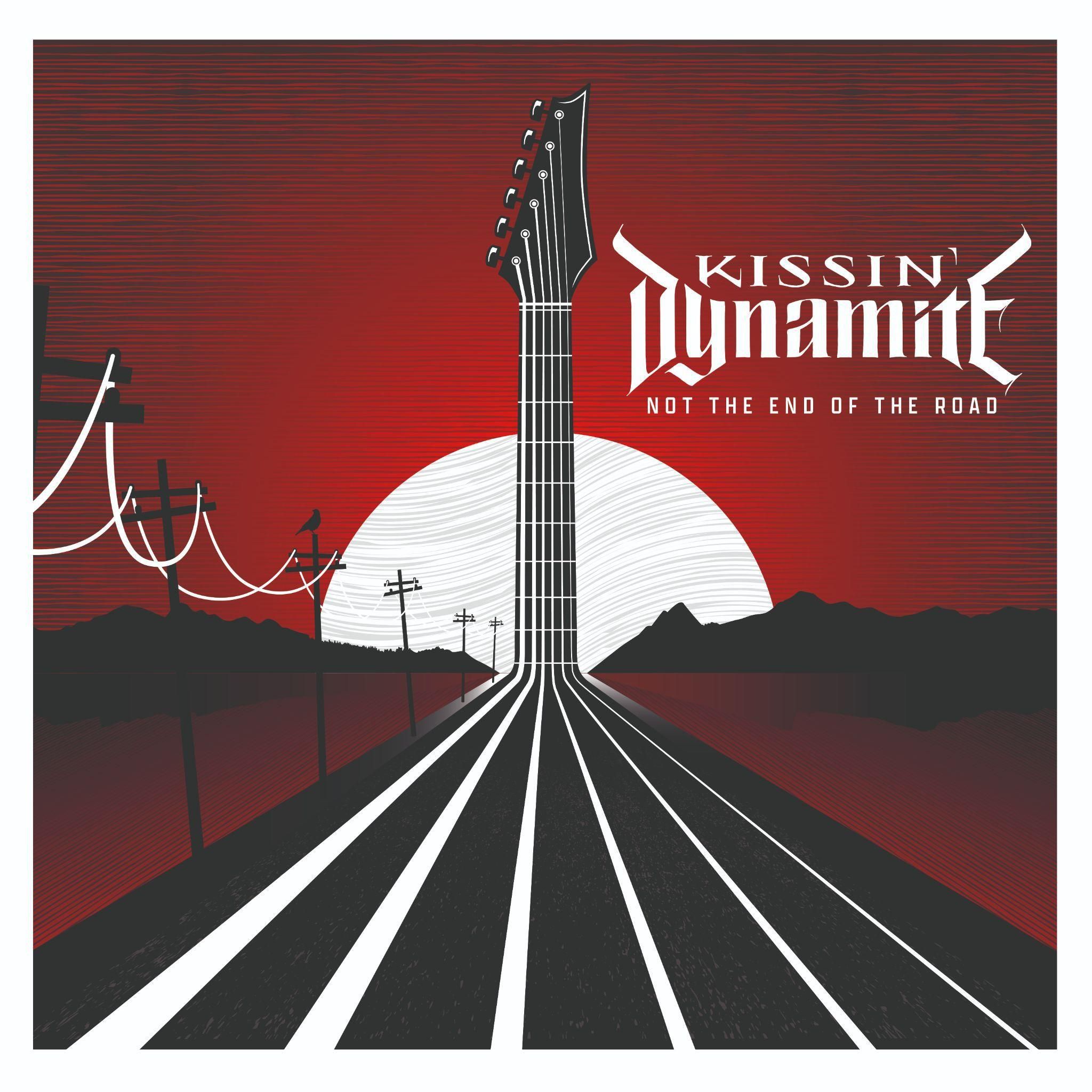 Kissin' Dynamite - Not The End Of The Road - CD - New